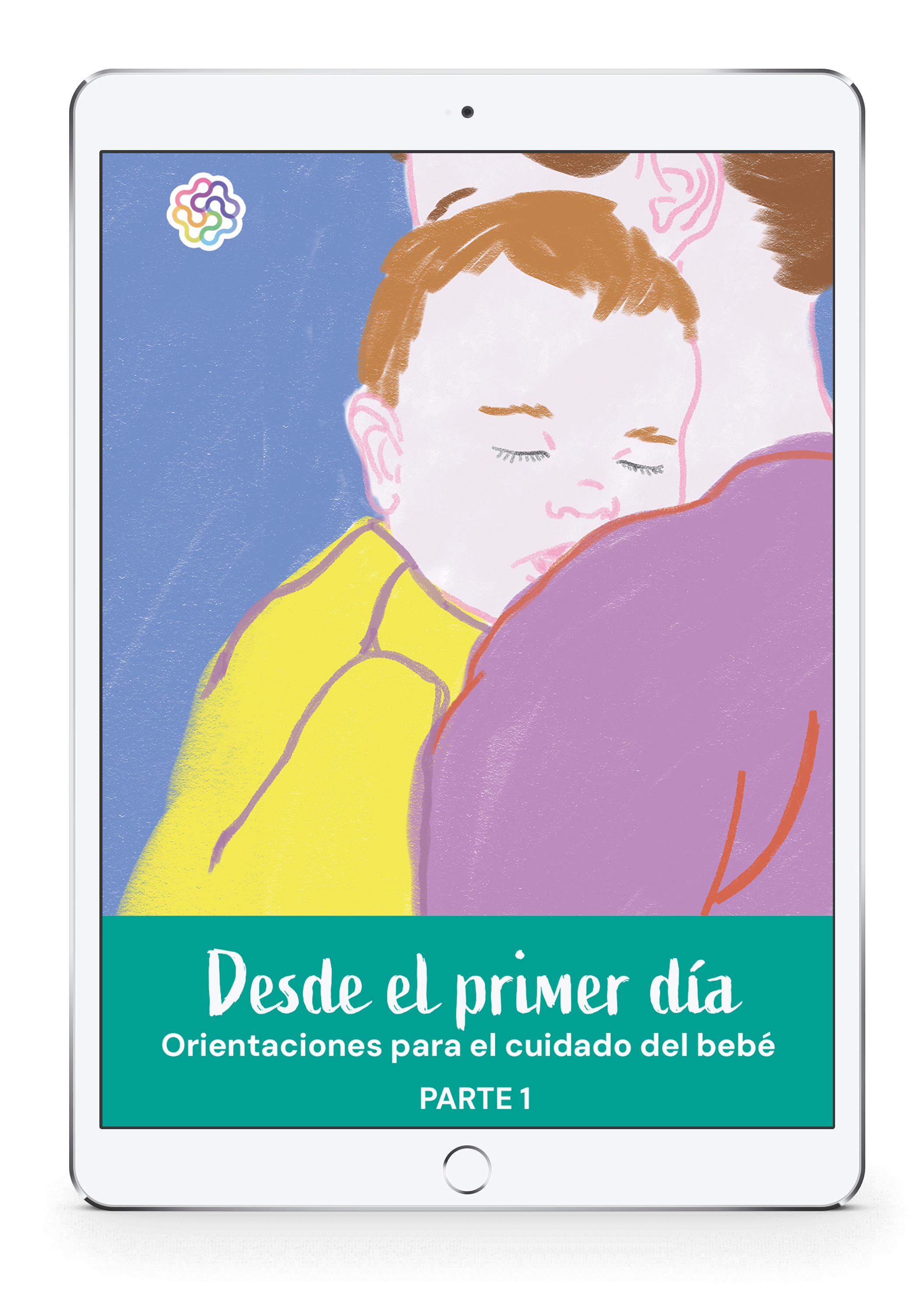 Desde el primer día: Orientaciones para el cuidado del bebé